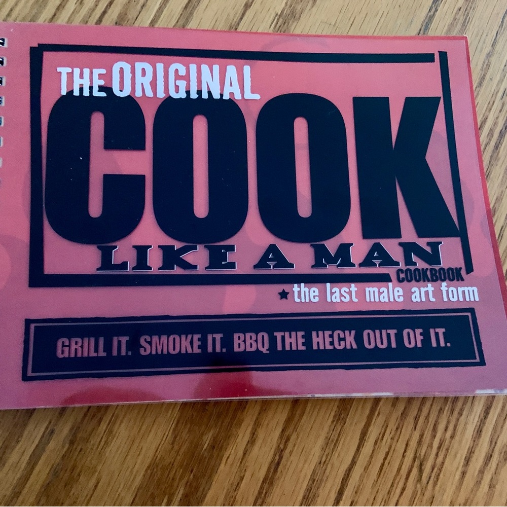 The Original Cook Like a Man Cookbook